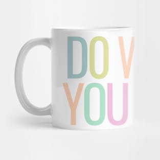 Do What You Love - Inspiring and Motivational Quotes Mug